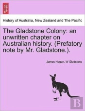 The Gladstone Colony: An Unwritten Chapt