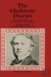 The Gladstone Diaries: Volume 7: January 1869-June 1871