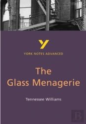 The Glass Menagerie (York Notes Advanced) English Literature Study Guide - For 2026, 2027 Exams