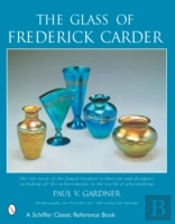 The Glass Of Frederick Carder