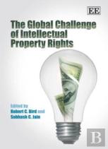 The Global Challenge Of Intellectual Property Rights