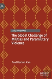 The Global Challenge Of Militias And Paramilitary Violence