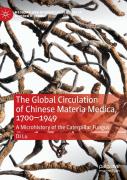 The Global Circulation Of Chinese Materia Medica, 1700â€“1949