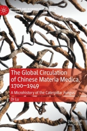 The Global Circulation Of Chinese Materia Medica, 1700â€“1949