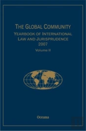 The Global Community Yearbook Of International Law And Jurisprudence 2007: Volume 2
