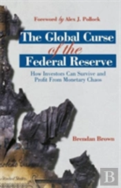 The Global Curse Of The Federal Reserve