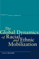The Global Dynamics Of Racial And Ethnic Mobilization