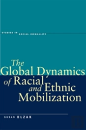 The Global Dynamics Of Racial And Ethnic Mobilization