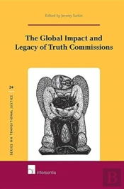 The Global Impact And Legacy Of Truth Commissions