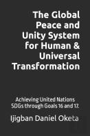 The Global Peace And Unity System For Human & Universal Transformation