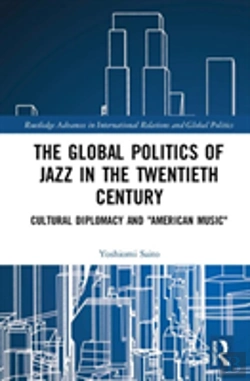 Bertrand.pt - The Global Politics Of Jazz In The Twentieth Century