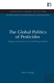 The Global Politics Of Pesticides
