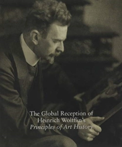 Bertrand.pt - The Global Reception Of Heinrich Wolfflin'S Principles Of Art History