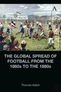 Bertrand.pt - The Global Spread Of Football From The 1860s To The 1880s