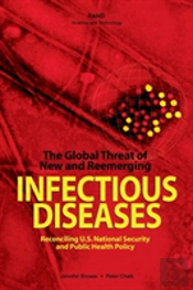 The Global Threat Of New And Reemerging Infectious Diseases