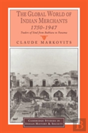 The Global World Of Indian Merchants, 1750â€“1947
