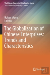 The Globalization Of Chinese Enterprises: Trends And Characteristics