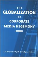 The Globalization Of Corporate Media Hegemony