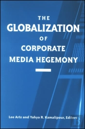 The Globalization Of Corporate Media Hegemony