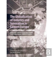 The Globalization Of Industry And Innovation In Eastern Europe