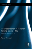 The Globalization Of Merchant Banking Before 1850