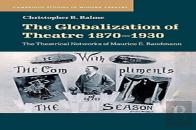 The Globalization Of Theatre 1870â€“1930