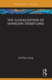 The Glocalization Of Shanghai Disneyland