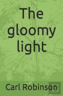 The Gloomy Light