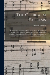 The Gloria In Excelsis : An Extensive Co