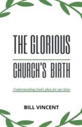 The Glorious Church'S Birth