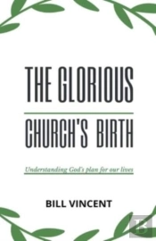 The Glorious Church'S Birth