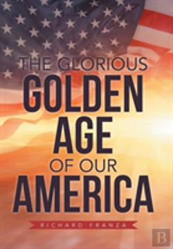 Bertrand.pt - The Glorious Golden Age Of Our America