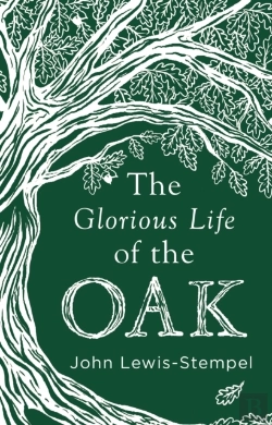 Bertrand.pt - The Glorious Life Of The Oak