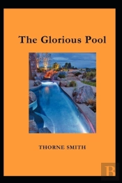 The Glorious Pool By Thorne Smith(Illustrated Edition)