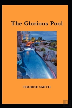 Bertrand.pt - The Glorious Pool By Thorne Smith(Illustrated Edition)