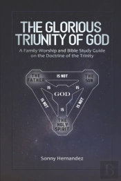 The Glorious Triunity Of God