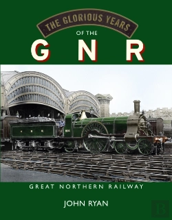 Bertrand.pt - The Glorious Years Of The Gnr Great Northern Railway