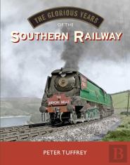 The Glorious Years Of The Southern Railway