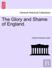 The Glory And Shame Of England.