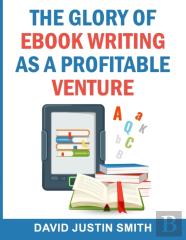 The Glory Of Ebook Writing As A Profitable Venture
