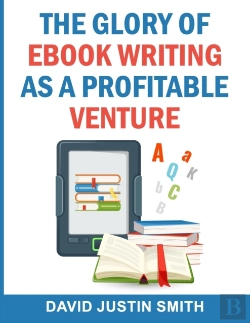 Bertrand.pt - The Glory Of Ebook Writing As A Profitable Venture