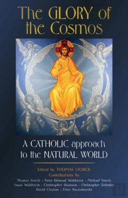 Bertrand.pt - The Glory Of The Cosmos: A Catholic Appr