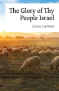 The Glory Of Thy People Israel