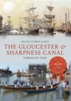 The Gloucester & Sharpness Canal Through Time