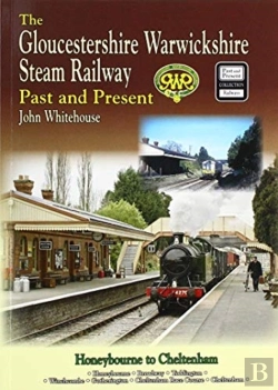 Bertrand.pt - The Gloucestershire Warwickshire Steam Railway Past And Present