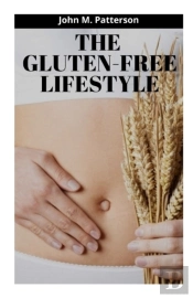 The Gluten-Free Lifestyle