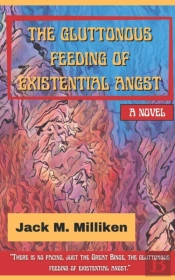 The Gluttonous Feeding Of Existential Angst