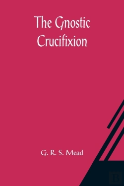 Bertrand.pt - The Gnostic Crucifixion