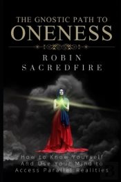 The Gnostic Path To Oneness: How To Know