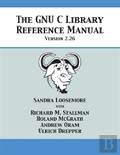 The Gnu C Library Reference Manual Version 2.26